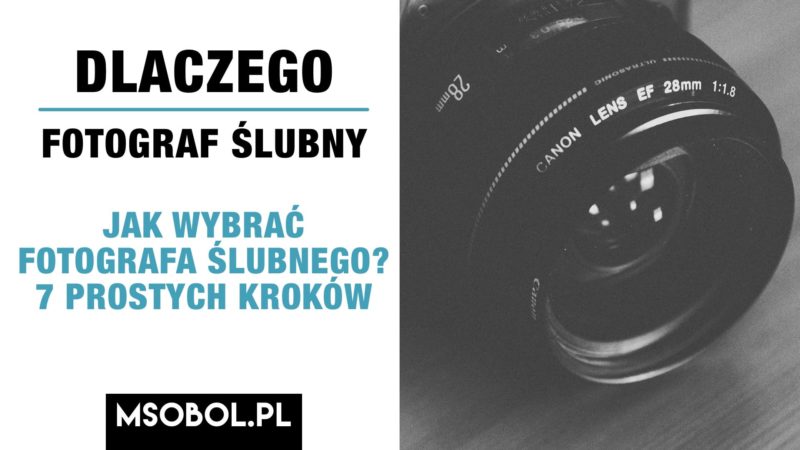Poradnik Jak wybrać fotografa ślubnego? 7 Prostych kroków – od wyboru do podpisania umowy Poradnik Jak wybrać fotografa ślubnego? 7 Prostych kroków - od wyboru do podpisania umowy